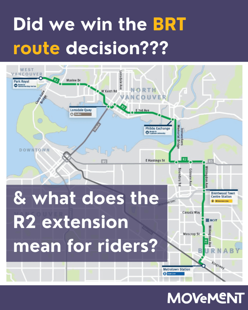 The following text is overlaid on a map of the R2 extension from Park Royal to Metrotown.  Did we win the BRT route decision??? & what does the R2 extension mean for riders?  Movement
