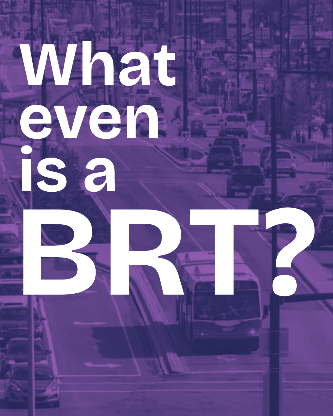 What even is a BRT?
