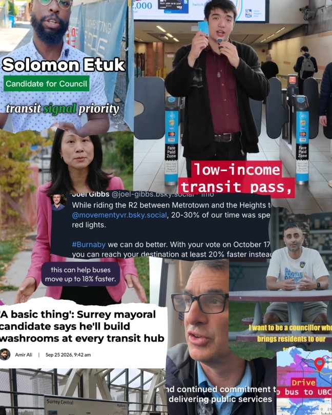 A collage of screenshots and video stills about transit-focused candidates and issues in a Metro Vancouver municipal election campaign. Clockwise from top left: Solomon Etuk, a bearded man in glasses and a patterned shirt, with captions reading “Candidate for Council” and “transit signal priority.” A young man in a dark jacket and maroon shirt holds up a transit card inside a station beside fare gates, with the caption “low-income transit pass.” A man in a white t-shirt sits at an outdoor picnic table, with a caption reading “I want to be a councillor who brings residents to our...” (text cut off). A map graphic with a red pin and the text “Drive to bus to UBC.” A man with glasses in a dark jacket speaks to the camera, with a caption about “continued commitment to delivering public services.” A news headline from Amir Ali, dated Sep 25, 2026: “‘A basic thing’: Surrey mayoral candidate says he’ll build washrooms at every transit hub,” with a photo of Surrey Central station below it. A woman with long dark hair in a pink blazer walks outdoors, with a caption saying “this can help buses move up to 18% faster.” A Bluesky post from Joel Gibbs about riding the R2 in Burnaby, saying 20 to 30% of the trip time is spent at red lights, and that voting on October 17 can make trips at least 20% faster.